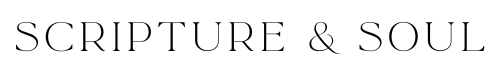 Scripture & Soul®